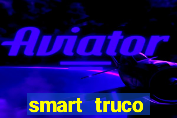 smart truco paulista e mineiro